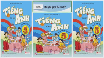 Tiếng Anh lớp 5 Unit 4 Did you go to the party?