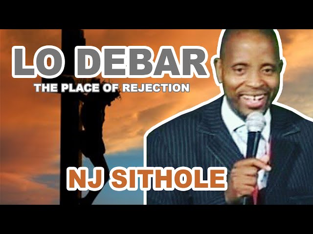 NJ Sithole: Lo-debar (the place of rejection) @LiboneloPetrus class=