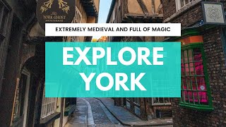 Explore York, UK  An extremely medieval city | Top places to go and things to do in York England
