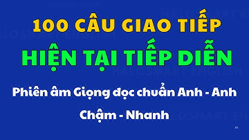 Luyện Nghe 100 Câu Giao Tiếp Hiện Tại Tiếp Diễn |Luyện Nghe 13 Thì Tiếng Anh