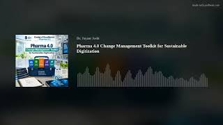 Pharma 4.0 Change Management Toolkit for Sustainable Digitization