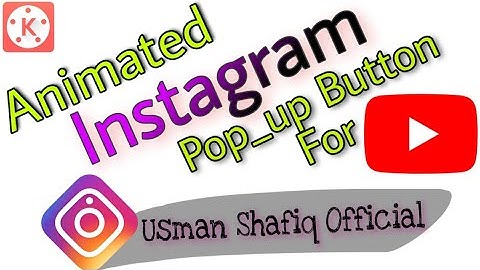 Create Instagram Pop-up Button For Youtube Videos In Kinemaster | KineMaster Tutorial
