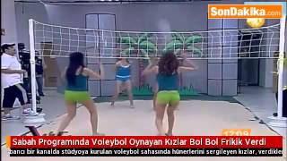 Sabah Programında Voleybol Oynayan Kızlar Bol Bol Verdi.
