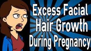 Excess Facial Hair Growth During Pregnancy