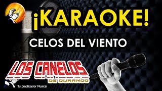 CELOS DEL VIENTO - Los Canelos de Durango - KARAOKE