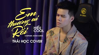 Người Thương Ai Rồi - Hiếu Cool x Khánh Cường || Thái Học (Cover) - anh mất anh mất em rồi...