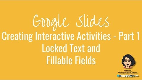 Tutorial: Google Slides - Creating Interactive Activities - Locked Text and Fill In
