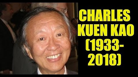 Charles Kuen Kao Biography, Shortly Life Story and Contributions to Science