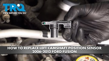 How to Replace Left Camshaft Position Sensor 2006-2012 Ford Fusion