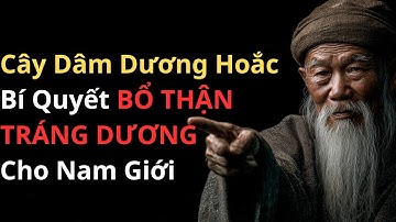 Cây Dâm Dương Hoắc - Bí Quyết BỔ THẬN TRÁNG DƯƠNG Cho Nam Giới