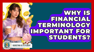 Why Is Financial Terminology Important For Students? - Budgeting as a Student