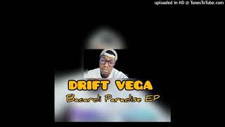 02.Drift vega ft Sgantsotso - kwakwa ( Baccadi ) Original Mix