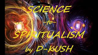 SCIENCE TO SPIRITUALISM by D-KUSH: Life with Danny Kush- Grow with the Best