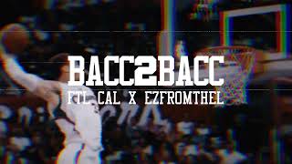 Ftl Cal, Ezfromthel - Bacc2Bacc Official Lyric Video