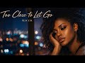 Naya Too Close To Let Go Official Audio 