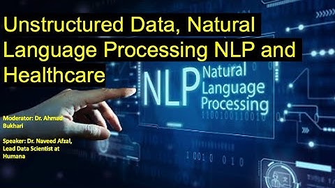 Unstructured Data, Natural Language Processing NLP and Healthcare