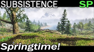 Springtime! | Subsistence Single Player Gameplay | EP 27 | Season 5