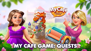My Cafe Game: Quest with Margaret and Quest with Charlotte