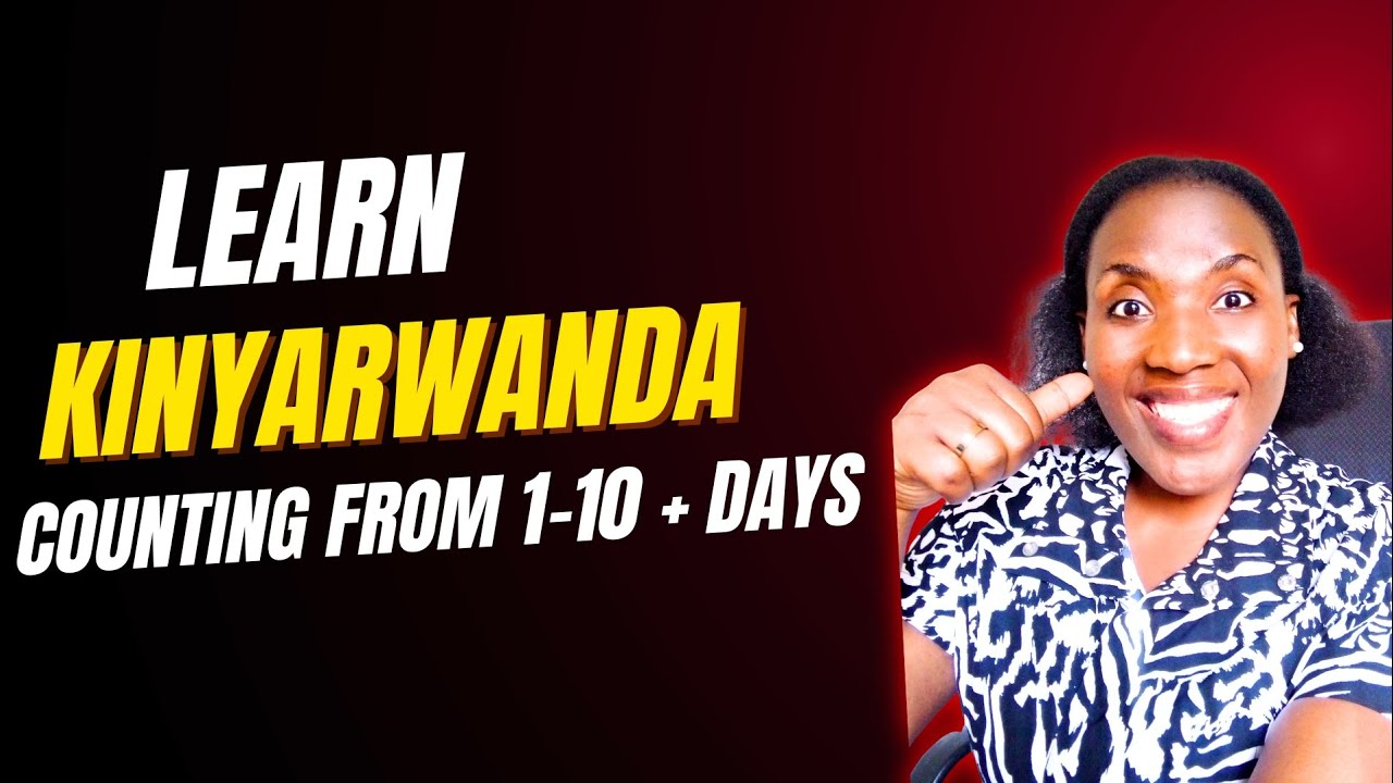 Learn Kinyarwanda Numbers & Days!