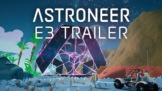 Astroneer - E3 Reveal Trailer