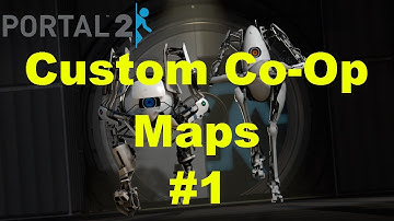 Portal 2 - Custom Co-Op Maps - Episode #1: Puzzle Solving!