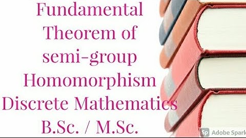 Fundamental Theorem of semi- group Homomorphism ||Discrete Mathematics || B.Sc. /M.Sc.||