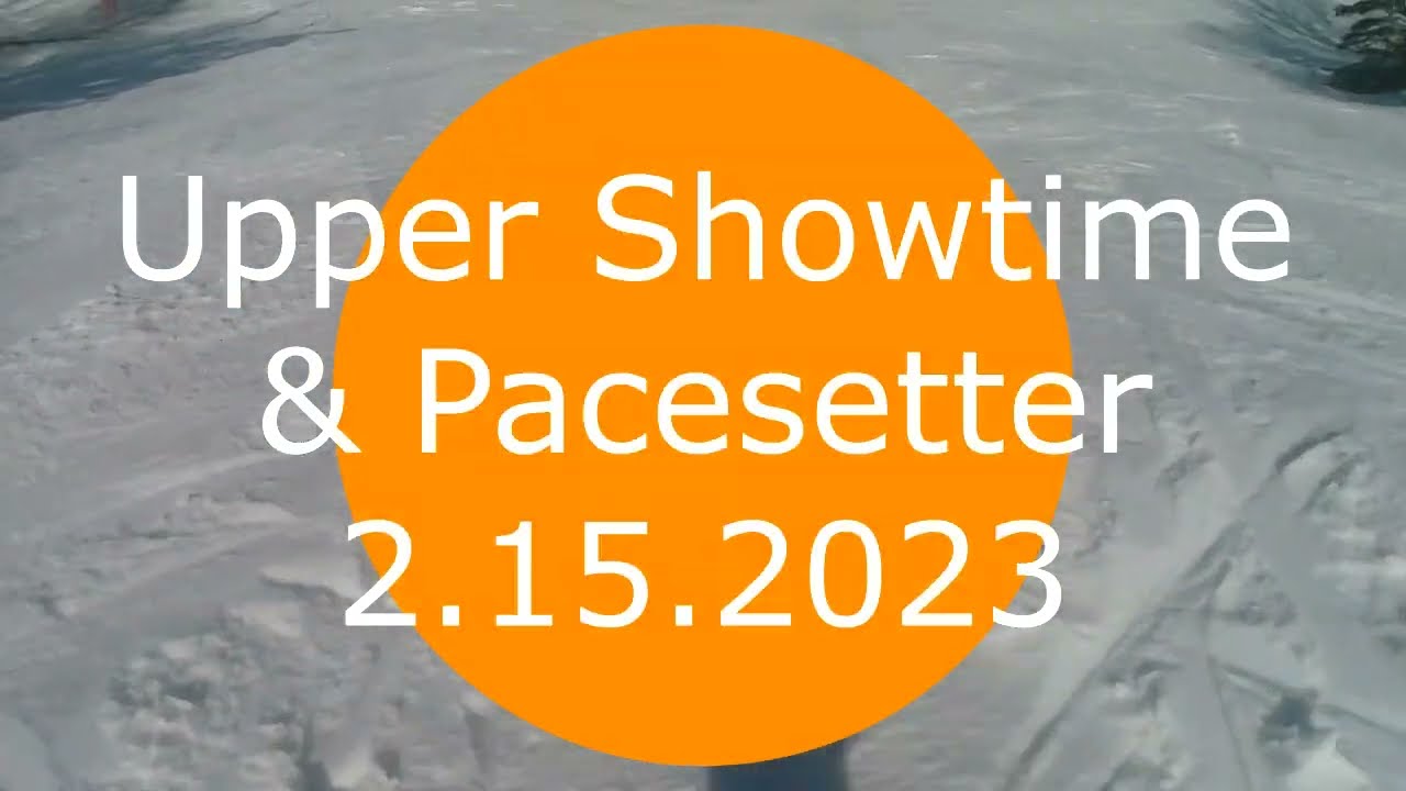Upper Showtime & Pacesetter 2.15.2023 - Massanutten Resort, VA