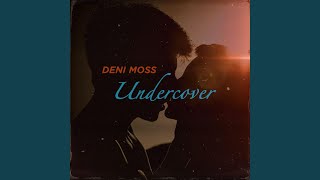 Undercover - Deni Moss