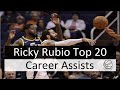 Ricky Rubio Top 20 Career Assists