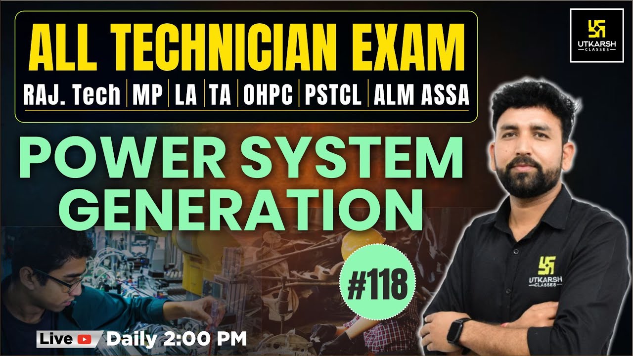 Technical Exam #118 | RAJ. Tech | MP | LA | TA | OHPC | PSTCL | ALM ASSA | POWER SYSTEM GENERATION