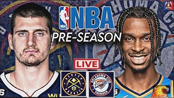 NBA PRE-SEASON LIVE: OKLAHOMA CITY THUNDER vs DENVER NUGGETS (LIVESCORE)