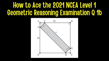 How to Ace the 2021 NCEA Level 1 Geometric Reasoning Examination Question 1b