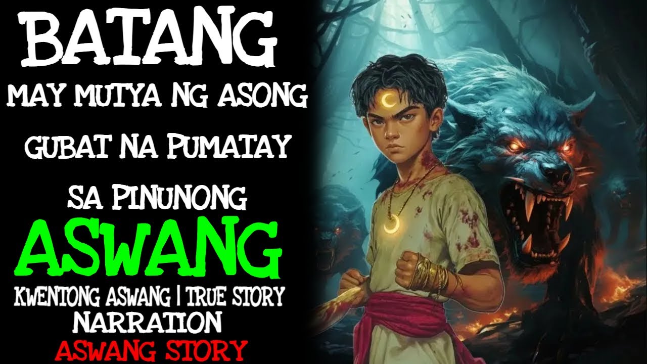 BATANG MAY MUTYA NG ASONG GUBAT NA PUMATAY SA PINUNONG ASWANG | Aswang True Story
