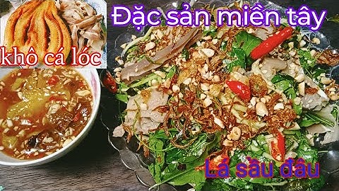 Gỏi sầu đâu lỗ tai heo cùng khô cá lóc đặc sản miền tây/cách làm nước sốt me trộn gỏi