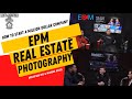 Starting a million dollar company with epm real estate photography  episode 40
