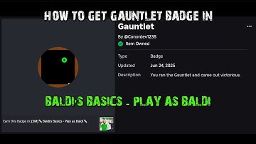 (OUTDATED) How to get the Gauntlet Badge in Baldi