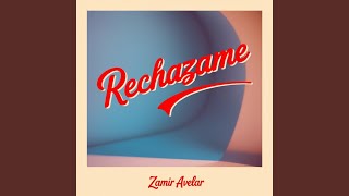 Rechazame - Zamir Avelar