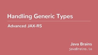 Advanced JAX-RS 19 - Handling Generic Types