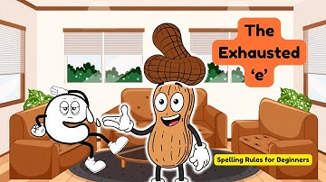 The Exhausted E || Spelling Stories with Mr Peanut Part 2 || Spelling Rules for Beginners