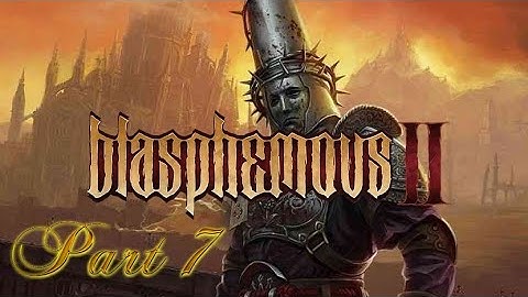 Blasphemous 2 100% Walkthrough - Part 7 (Basilica of Absent Faces)