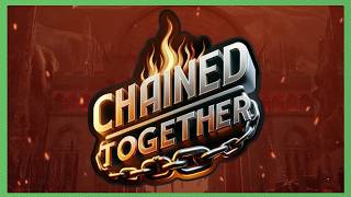 CHAINED TOGETHER TRAILER (for the first episode)