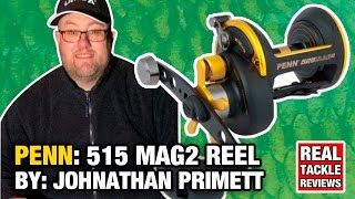 Penn 515 Mag2 Reel Review Johnathan Primett