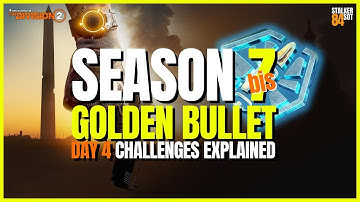 SEASON 7bis: GOLDEN BULLET GLOBAL EVENT - DAY 4 EXPLAINED (The Division 2)