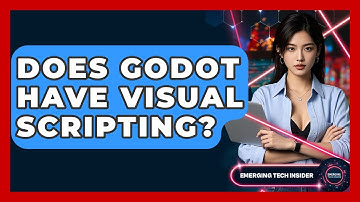 Does Godot Have Visual Scripting? - Emerging Tech Insider