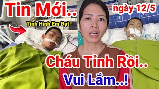 Tin Mới Nhất ngày 12/5 Tình Hình sức khỏe của Em Đạt vui Quá