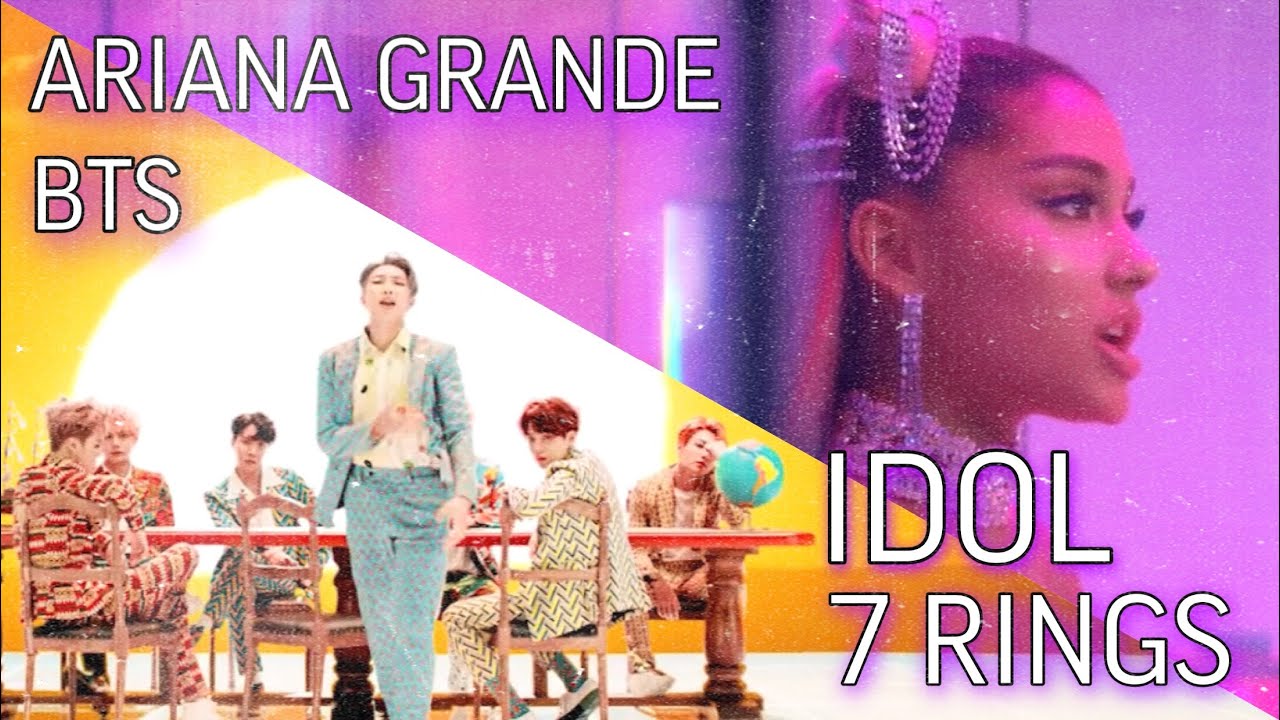 ARIANA GRANDE X BTS - IDOL / 7 RINGS [MASHUP] - YouTube