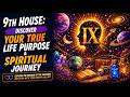 9th House: Discover Your True Life Purpose & Spiritual Journey