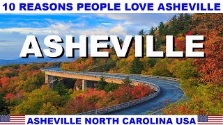 10 REASONS WHY PEOPLE LOVE ASHEVILLE NORTH CAROLINA USA