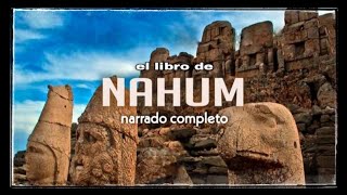 el libro de NAHUM (AUDIOLIBRO) narrado completo