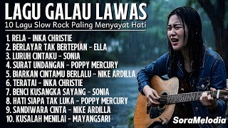 LAGU GALAU LAWAS | 10 Lagu Slow Rock Paling Menyayat Hati | Full Album Cover 2026 by SoraMelodia